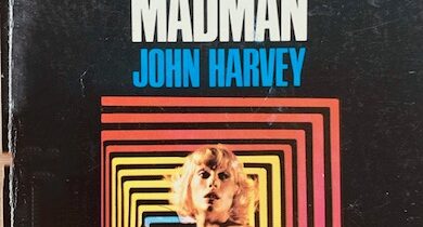 TRASHY TUESDAY: NEON MADMAN by John Harvey (Sphere, 1977)