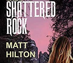 THE GIRL ON SHATTERED ROCK by Matt Hilton (Kindle, $A4.19 or £1.99) Released 24 January 2019