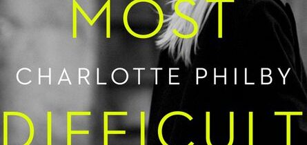 The Most Difficult Thing by Charlotte Philby (Borough Press, $A29.99, £12.99)