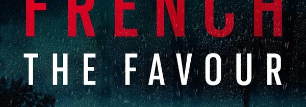 THE FAVOUR By NICCI FRENCH (Simon & Schuster, March 2023)