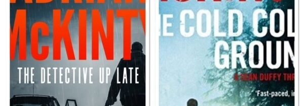 NEW SEAN DUFFY BOOK BY ADRIAN McKINTY: THE DETECTIVE UP LATE. PLUS A LOOK BACK AT HIS FIRST DUFFY NOVEL