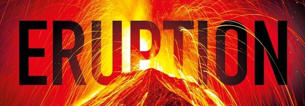 ERUPTION By MICHAEL CRICHTON and JAMES PATTERSON