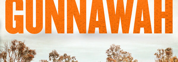NEW OUTBACK AUSTRALIAN CRIME FICTION FOR 2025: GUNNAWAH By RONNI SALT