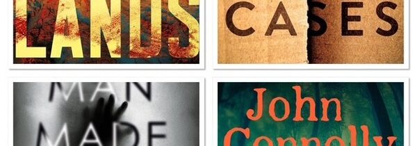 RECENT READING MAY 2025: NEW BOOKS BY JOHN CONNOLLY, ALEX NORTH, JOHN McMAHON AND PRESTON & CHILD