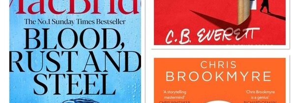 BRITISH CRIME WRAP-UP: MAY 2026 – NEW BOOKS FROM CHRIS BROOKMYRE, C. B. EVERETT & STUART MACBRIDE