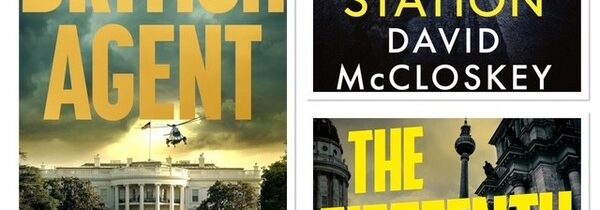 NEW SPY FICTION OCTOBER 2026: THE BRITISH AGENT by SIMON CONWAY, LONDON STATION by DAVID McCLOSKEY and THE FIFTEENTH MAN by WILLIAM COOK